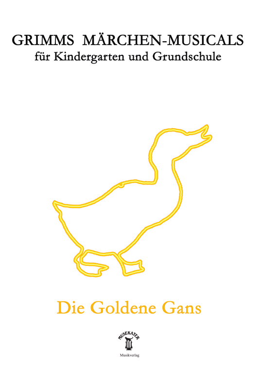Grimms Märchen-Musicals: Die goldene Gans