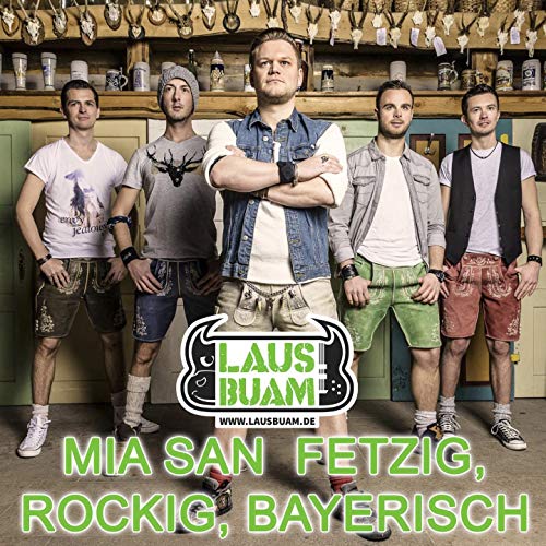 Lausbuam - Mir san fetzig, Rockig, Bayerisch